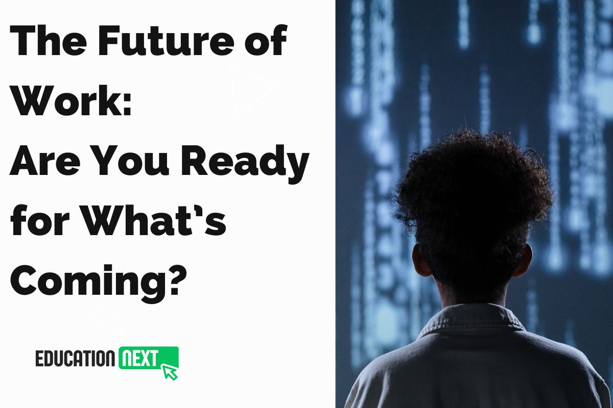 The Future of Work Are You Ready for What’s Coming?